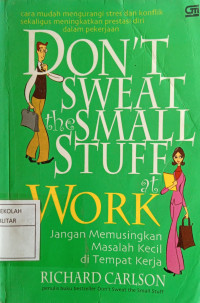 Don't Sweat the Small Stuff at Work